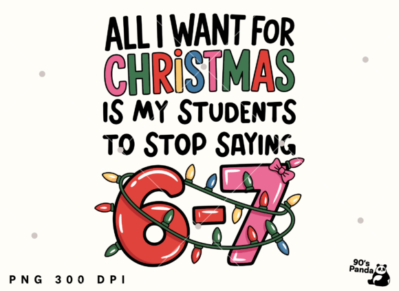 Download All I Want for Christmas is My, 6 7 PNG - 6 7 png Collection